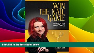 Big Deals  Win the Nail Game: Competition Success Made Simple  Free Full Read Best Seller