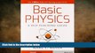 there is  Basic Physics: A Self-Teaching Guide