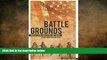 READ book  BATTLEGROUNDS America s War in Education and Finance: A View from the Front Lines