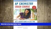 there is  APÂ® Chemistry Crash Course Book + Online (Advanced Placement (AP) Crash Course)