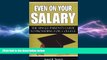 FREE DOWNLOAD  Even on Your Salary: The Single Parent s Guide to Providing for College  FREE