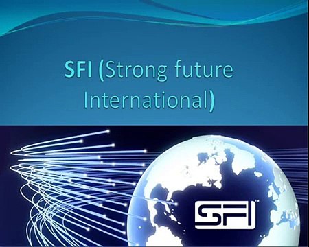 Presentation of SFI (Strong future International)