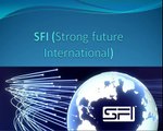 Presentation of SFI (Strong future International)