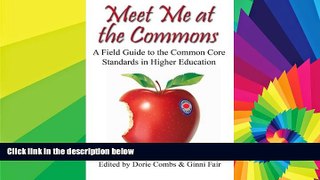 Big Deals  Meet Me at the Commons: A Field Guide to the Common Core Standards in Higher Education
