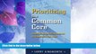 Big Deals  Prioritizing the Common Core: Book Identifying the Standards to Emphasize the Most
