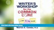 Big Deals  Writer s Workshop for the Common Core: A Step-by-Step Guide  Free Full Read Most Wanted