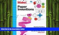 behold  Make: Paper Inventions: Machines that Move, Drawings that Light Up, and Wearables and