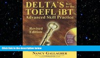complete  Delta s Key to the TOEFL iBT: Advanced Skill Practice; Revised Edition with mp3 CD