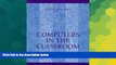 Big Deals  Computers in the Classroom: Mindtools for Critical Thinking  Free Full Read Most Wanted