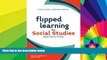 Must Have PDF  Flipped Learning for Social Studies Instruction  Free Full Read Most Wanted
