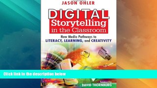 Big Deals  Digital Storytelling in the Classroom: New Media Pathways to Literacy, Learning, and