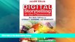 Big Deals  Digital Storytelling in the Classroom: New Media Pathways to Literacy, Learning, and