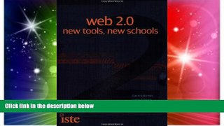 Big Deals  Web 2.0: New Tools, New Schools  Free Full Read Most Wanted