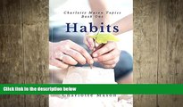 there is  Habits: The Mother s Secret to Success (Charlotte Mason Topics Book 1)