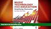 Big Deals  Music Technology and Education: Amplifying Musicality  Free Full Read Most Wanted