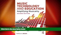 Big Deals  Music Technology and Education: Amplifying Musicality  Free Full Read Most Wanted