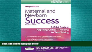 there is  Maternal and Newborn Success A Q A Review Applying Critical Thinking to Test Taking