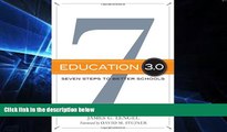 Big Deals  Education 3.0:Seven Steps to Better Schools  Best Seller Books Most Wanted