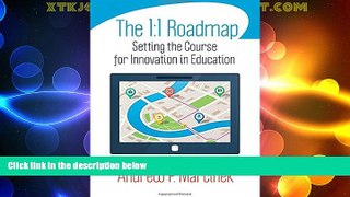 Big Deals  The 1:1 Roadmap: Setting the Course for Innovation in Education  Best Seller Books Most