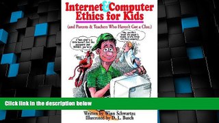 Big Deals  Internet   Computer Ethics for Kids: (and Parents   Teachers Who Haven t Got a Clue.)