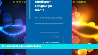 Big Deals  Intelligent Language Tutors: Theory Shaping Technology  Free Full Read Most Wanted