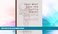 Big Deals  Upon What Does the Turtle Stand?: Rethinking Education for the Digital Age  Best Seller