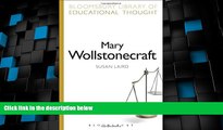 Big Deals  Mary Wollstonecraft: Philosophical Mother Of Coeducation (Bloomsbury Library of