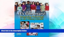 Big Deals  IT s Elementary!: Integrating Technology in the Primary Grades  Best Seller Books Best