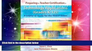 Big Deals  Preparing for Teacher Certification in Technology Applications (Grades K-12): A Course