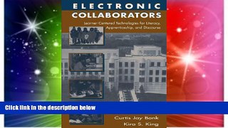 Big Deals  Electronic Collaborators: Learner-centered Technologies for Literacy, Apprenticeship,