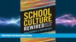 different   School Culture Rewired: How to Define, Assess, and Transform It