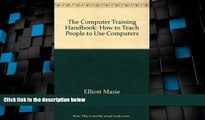 Big Deals  The Computer Training Handbook: How to Teach People to Use Computers  Best Seller Books