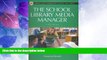 Big Deals  The School Library Media Manager, 3rd Edition (Library and Information Science Text