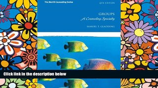 Big Deals  Groups: A Counseling Specialty (6th Edition) (Merrill Conseling)  Best Seller Books