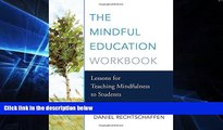 Big Deals  The Mindful Education Workbook: Lessons for Teaching Mindfulness to Students  Best