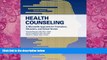 Big Deals  Health Counseling: A Microskills Approach For Counselors, Educators, And School Nurses