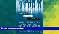 Big Deals  Linking Theory to Practice - Case Studies for Working with College Students  Free Full