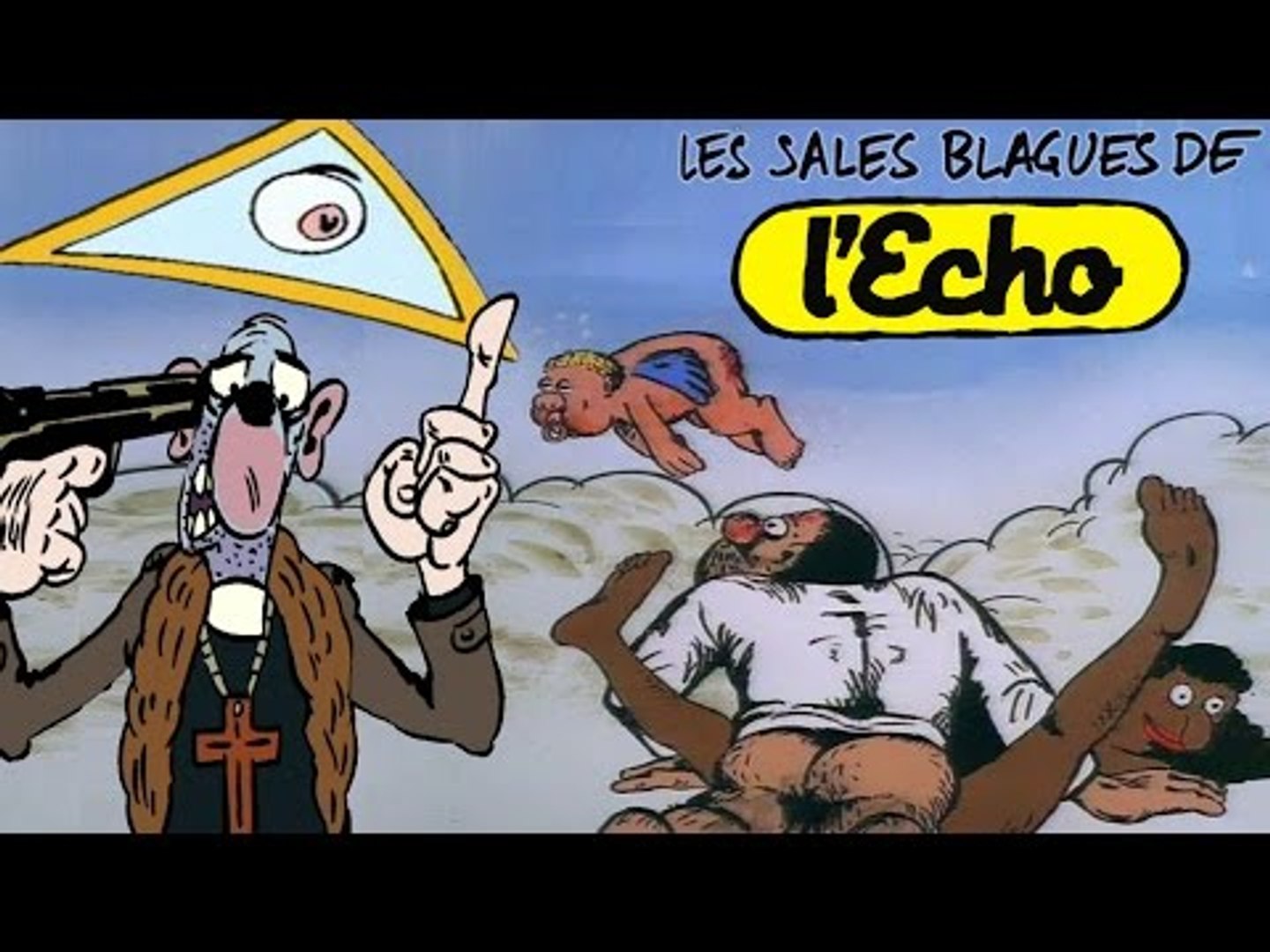 Les Sales Blagues De L Echo Integrale Les Sales Blagues de l'Echo - Compilation des Blagues sur la Religion ! -  Vidéo Dailymotion