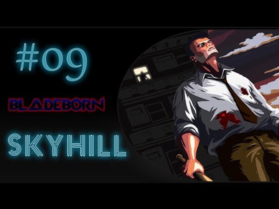 Skyhill #09 -   Rekordverdächtiges sterben. Deutsch [HD]