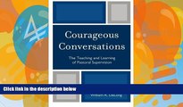 Must Have PDF  Courageous Conversations: The Teaching and Learning of Pastoral Supervision  Free