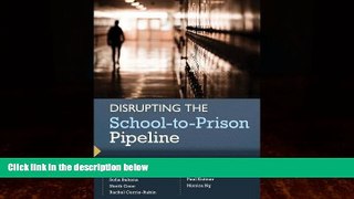 Big Deals  Disrupting the School-to-Prison Pipeline (HER Reprint Series)  Best Seller Books Most