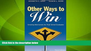 Big Deals  Other Ways to Win: Creating Alternatives for High School Graduates  Best Seller Books