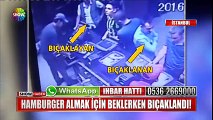 Hamburger alacaktı, bıçaklandı! | Haberler