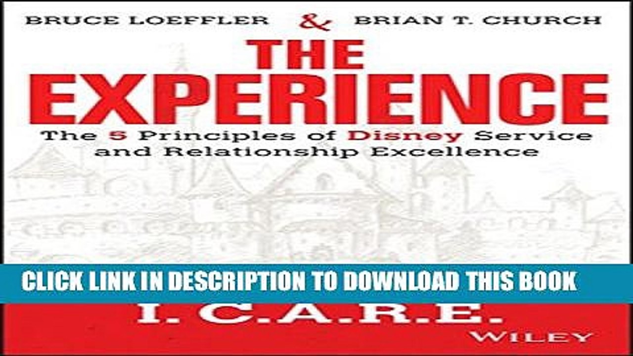 [PDF] The Experience: The 5 Principles of Disney Service and Relationship Excellence Full Online