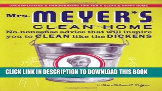 [New] Mrs. Meyer s Clean Home: No-Nonsense Advice that Will Inspire You to CLEAN like the DICKENS