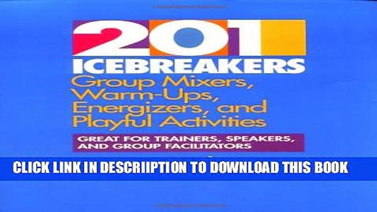 [PDF] 201 Icebreakers : Group MIxers, Warm-Ups, Energizers, and Playful Activities Full Online
