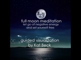 full moon meditation - let go of negative energy and set yourself free- guided visualization