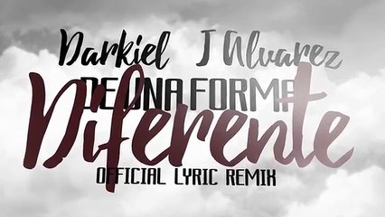 De Una Forma Diferente ( Remix ) -  Darkiel Ft J Alvarez  ( Video Lyrics)