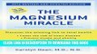 [PDF] The Magnesium Miracle (Revised and Updated Edition) Popular Colection