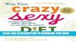 [PDF] Crazy Sexy Diet: Eat Your Veggies, Ignite Your Spark, and Live Like You Mean It! Full